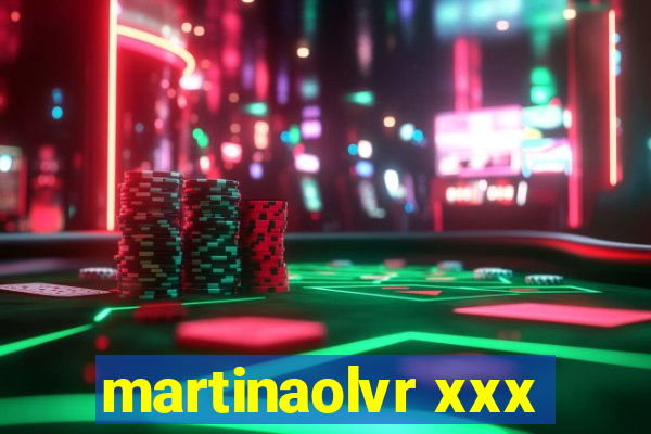 martinaolvr xxx